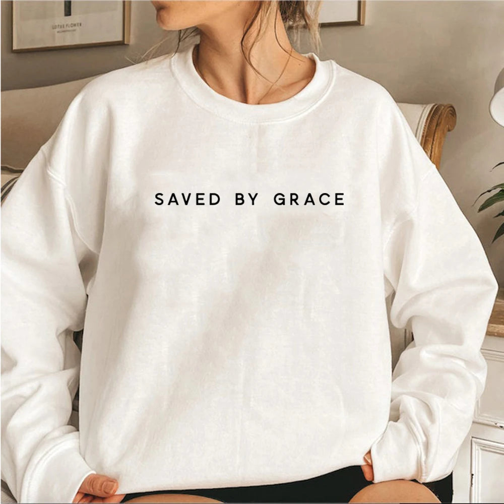 Saved by Grace Sweatshirt Christian Crewneck Sweatshirts Faith Hoodie Christian Apparel Unisex Pullovers Streetwear Women Hoodie