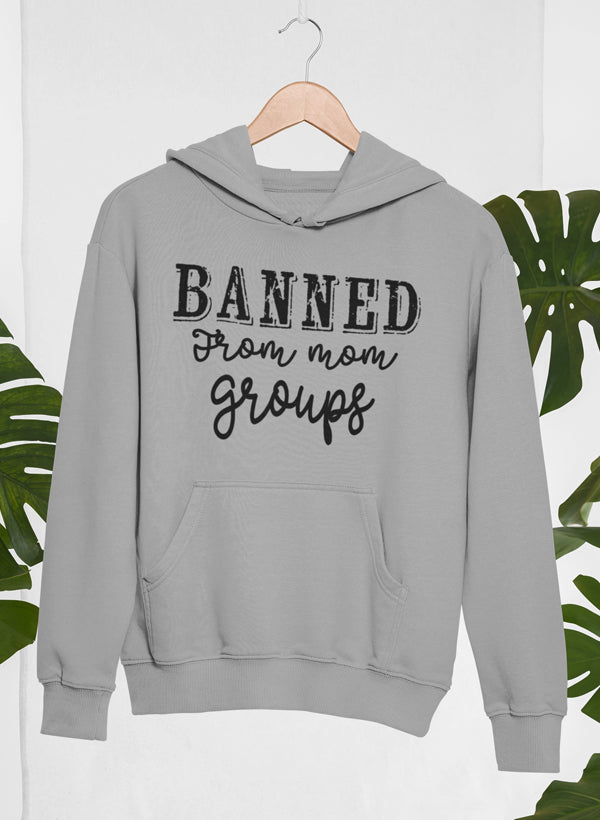 Bluza "Wyrzucona z grup dla mam"
