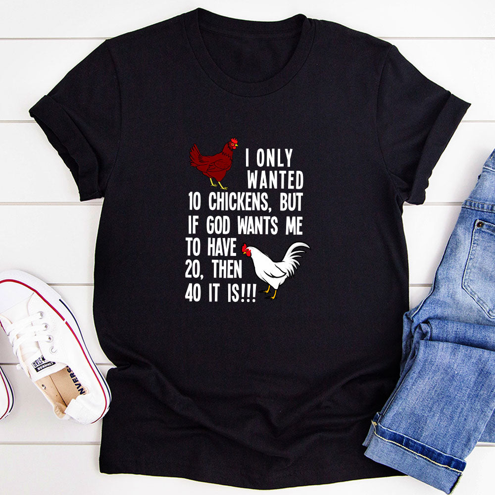 Jag ville bara ha 10 höns T-shirt