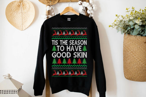 Tis the Season to have Good Skin Weihnachts-Sweatshirt