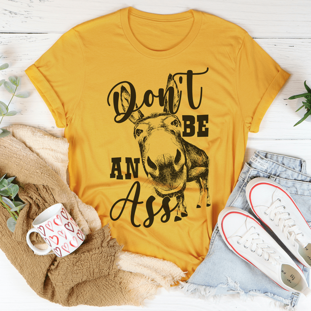 Don't Be an Ass Donkey Tee