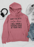 Don't Tell Me to Calm Down Hoodie
