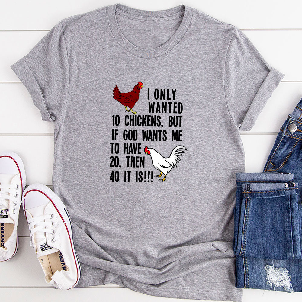 Jag ville bara ha 10 höns T-shirt
