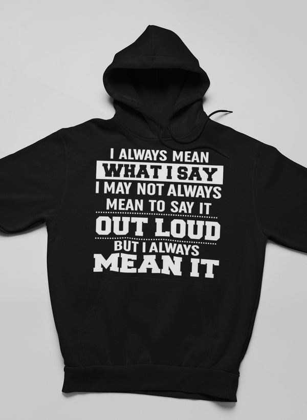 Bluza z kapturem "I Always Mean What I Say"