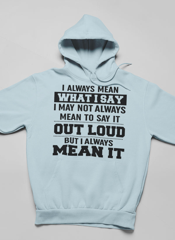 Bluza z kapturem "I Always Mean What I Say"