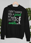 I Don't Always Roll a Joint Skull Hoodie