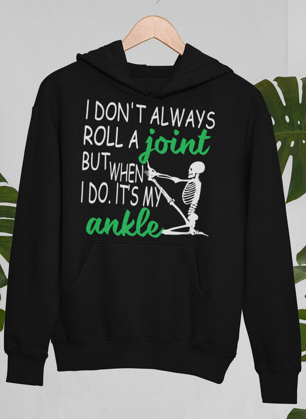 I Don't Always Roll a Joint Skull Hoodie