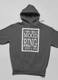 I Don't Need a Mood Ring Hoodie