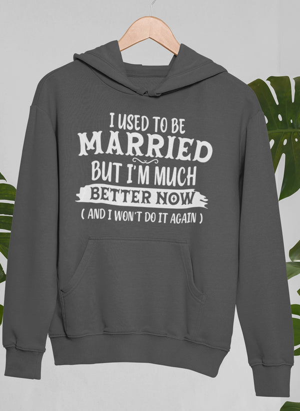 Bluza "Byłem/am w związku małżeńskim, ale teraz czuję się znacznie lepiej i nie zrobię tego ponownie"