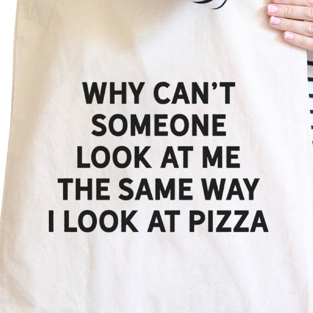 Same Way I Look at Pizza Natural Canvas Bag X-Mas Gift Tote Bags
