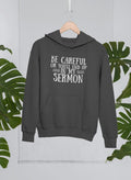 Be Careful or You'll End Up in My Sermon Hoodie