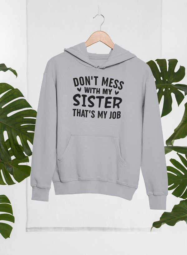 Bluza „Nie zadzieraj z moją siostrą, to moja robota”