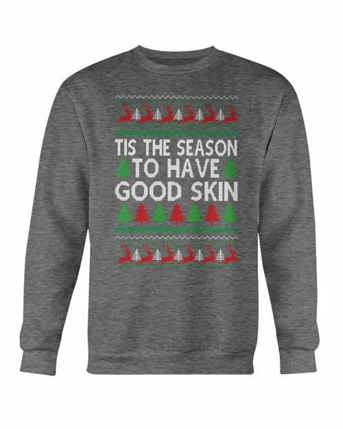 Tis the Season to have Good Skin Weihnachts-Sweatshirt