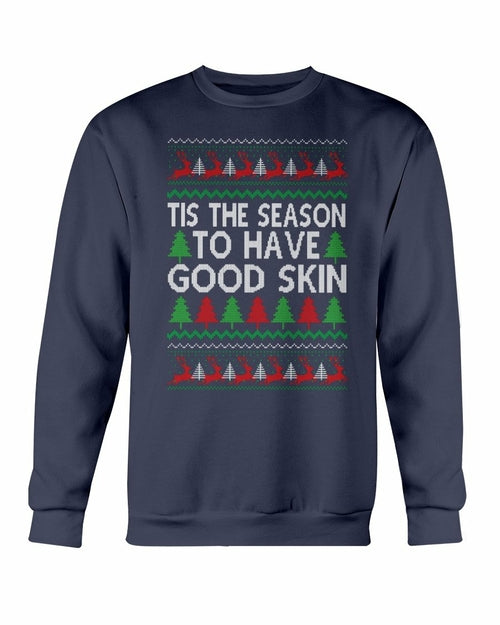 Tis the Season to have Good Skin Weihnachts-Sweatshirt