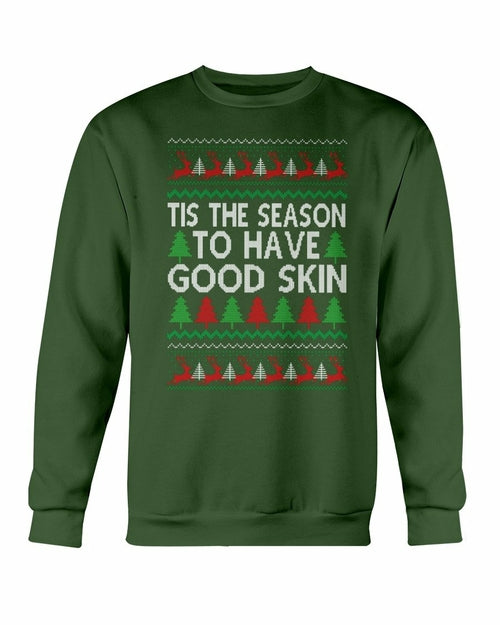 Tis the Season to have Good Skin Weihnachts-Sweatshirt