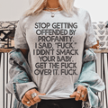 Stop Getting Offended by Profanity Tee