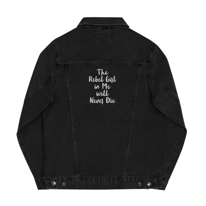 Denim Jacket the Rebel Girl in Me Will Never Die Unisex Denim Jacket