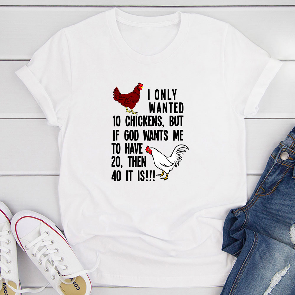 Jag ville bara ha 10 höns T-shirt