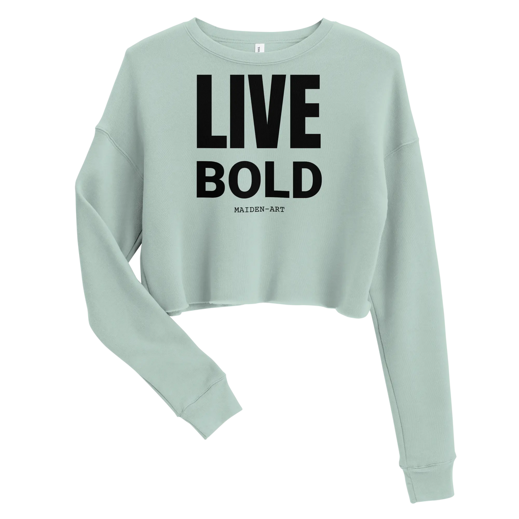 Live Bold Crop Sweatshirt