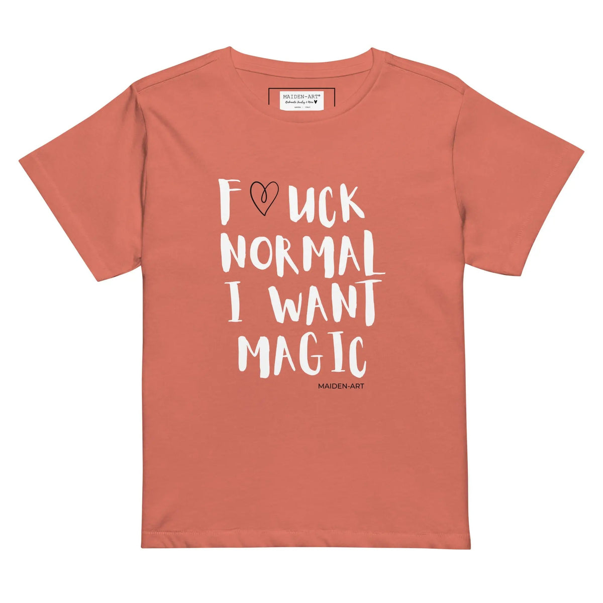 Women's T-Shirt F*CK NORMAL I WANT MAGIC Women’s High-Waisted T-Shirt